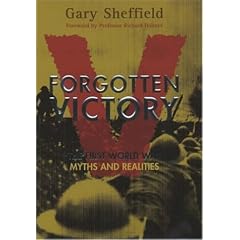 Forgotten Victory: The First World War -Myths and Realities