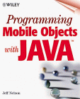 Programming Mobile Objects With Java