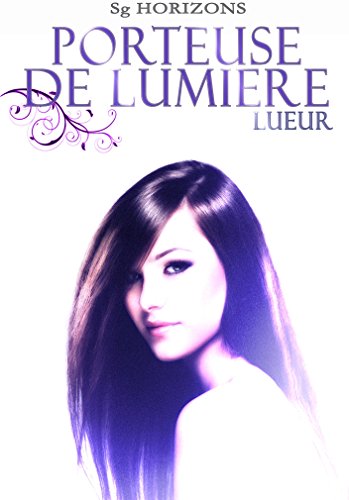 Porteuse de Lumière 1. Lueur (French Edition)