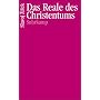 Das Reale des Christentums.
