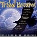 Tribal Dreams: Music From Native Americans
