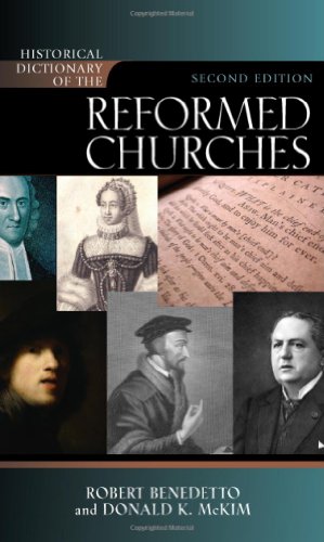 Historical Dictionary of the Reformed Churches (Historical Dictionaries of Religions, Philosophies, and Movements Series)