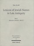 Image of Lexicon of Jewish Names in Late Antiquity: Palestine 330 Bce - 200 Ce (Texts &amp; Studies in Ancient Judaism, 91) (Multilingual Edition)