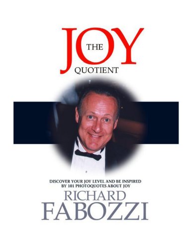 THE JOY QUOTIENT - DISCOVER YOUR JOY LEVEL AND BE INSPIRED BY 101 PHOTOQUOTES  ABOUT JOY