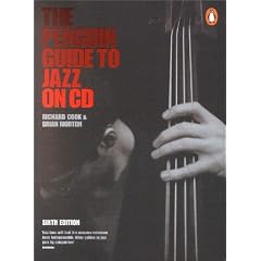 The Penguin Guide to Jazz on CD: Sixth Edition (Penguin Guide to Jazz Recordings)