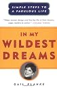In My Wildest Dreams: Simple Steps To A Fabulous Life