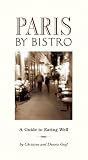 Paris by Bistro: A Guide to the City's Best Places to Eat
