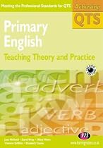 Primary English: Teaching Theory and Practice (Achieving QTS)