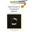 Spectroscopy of Astrophysical Plasmas (Cambridge Astrophysics Series, 7) by A. Dalgarno and D. Layzer