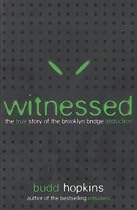 Witnessed: The True Story of the Brooklyn Bridge UFO Abductions
