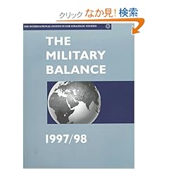 【クリックでお店のこの商品のページへ】The Military Balance 1997-98: Iiss, International Institute for Strategic St, Paul Dibb: 洋書