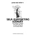 James Hull Miller's Self Supporting Scenery for Childrens Theatre and Grown Ups Too a Scenic Workbook for the Open Stage