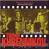 True Friends - Tikhon Khrennikov