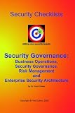 Security Governance Checklists: Business Operations, Security Governance, Risk Management, And Enterprise Security Architecture