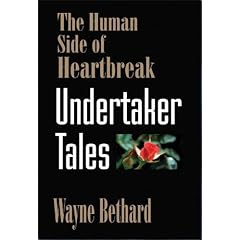 Undertaker Tales: The Human Side of Heartbreak