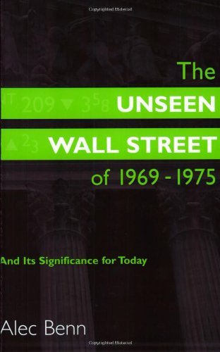 The Unseen Wall Street of 1969-1975: And Its Significance for Today