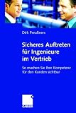 Sicheres Auftreten für Ingenieure im Vertrieb - So machen Sie Ihre Kompetenz für den Kunden sichtbar