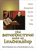 The Benedictine Rule of Leadership: Classic Management Secrets You Can Use Today