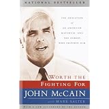 Worth the Fighting For: The Education of an American Maverick, and the Heroes Who Inspired Him