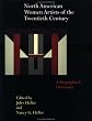 North American Women Artists of the Twentieth Century : A Biographical Dictionary (Garland Reference Library of the Humanities)