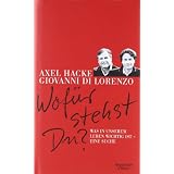 Wof�r stehst du?: Was in unserem Leben wichtig ist - Eine Suche.von "Axel Hacke"