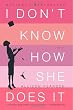 I Don't Know How She Does It: The Life of Kate Reddy, Working Mother
