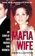 Mafia Wife: My Story of Love, Murder, and Madness