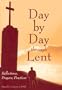 Day by Day Through Lent: Reflections, Prayers, Practices