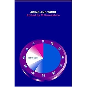 【クリックで詳細表示】Aging and Work： Masaharu Kumashiro： 洋書