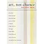 Art, Not Chance: Nine Artists' Diaries
