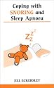 Coping With Snoring And Sleep Apnea (Overcoming Common Problems)