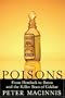 Poisons: From Hemlock to Botox to the Killer Bean of Calabar