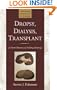 Dropsy, Dialysis, Transplant: A Short History of Failing Kidneys (Johns Hopkins Biographies of Disease)