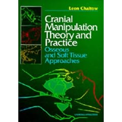 Cranial Manipulation Theory and Practice: Osseous and Soft Tissue Approaches