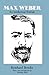 Max Weber: An Intellectual Portrait