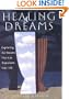 Healing Dreams: Exploring the Dreams That Can Transform Your Life