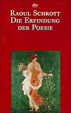 Die Erfindung der Poesie - Raoul Schrott