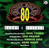 80's Greatest Rock Hits, Vol. 6: Agony & Ecstasy