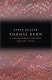 Thomas Kuhn: A Philosophical History for Our Times