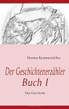 Der Geschichtenerz�hler Buch I: Das Geschenk - Thomas Rommenh�ller