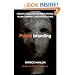 Primal Branding: Create Zealots for Your Brand, Your Company and Your Future