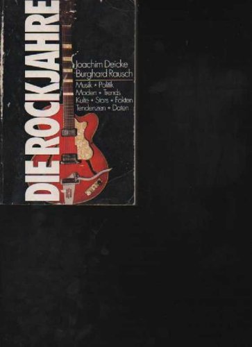 Produkt-Bild: Deicke die Rockjahre, Musik / Politik / Moden / Trends / Kulte / Stars / Fakten / Tendenzen / Daten, Ullstein Tb, 381 seiten,Bilder, Taschenbuch