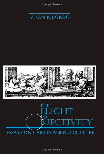 The Flight to Objectivity: Essays on Cartesianism and Culture (SUNY Series in Philosophy)