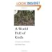 A World Full of Gods: An Inquiry into Polytheism