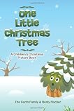 One Little Christmas Tree: A Children’s Christmas Picture Book (Volume 1)