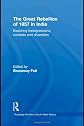 The Great Rebellion of 1857 in India : exploring transgressions, contests and diversities