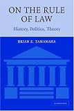 On The Rule of Law: History, Politics, Theory