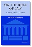  On The Rule of Law: History, Politics, Theory