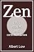 Zen: Talks, Stories and Commentaries by Albert Low