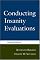 Conducting Insanity Evaluations, Second Edition